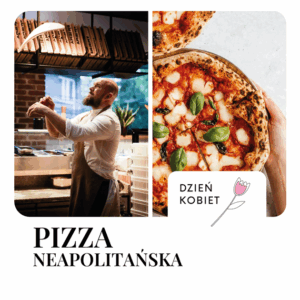 DZIEŃ KOBIET Z PIZZĄ NEAPOLITAŃSKĄ : Warsztaty kulinarne - prowadzi Piotr Cebula - Mistrz Świata Pizza senza Frontiere 2026!!!!