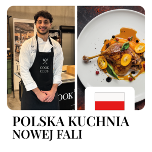 Polska Kuchnia Nowej Fali: Warsztaty kulinarne - prowadzi Adrian Królikowski ( finalista 13. edycji MasterChef )