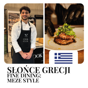 Słońce Grecji (Fine Dining Meze Style): Warsztaty kulinarne - prowadzi Adrian Królikowski ( finalista 13. edycji MasterChef )