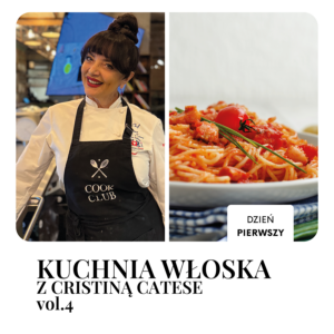 KUCHNIA WŁOSKA Z CRISTINĄ CATESE vol.4: włoskie warsztaty kulinarne - prowadzi Cristina Catese (Pytanie na Śniadanie ) - Dzień 1