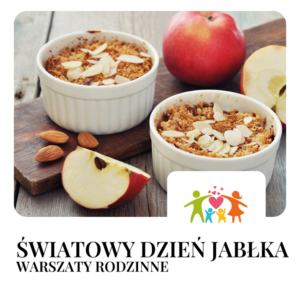 ŚWIATOWY DZIEŃ JABŁKA - WARSZTATY KULINARNE RODZINNE - prowadzi psychodietetyk Paulina Dobrowolska