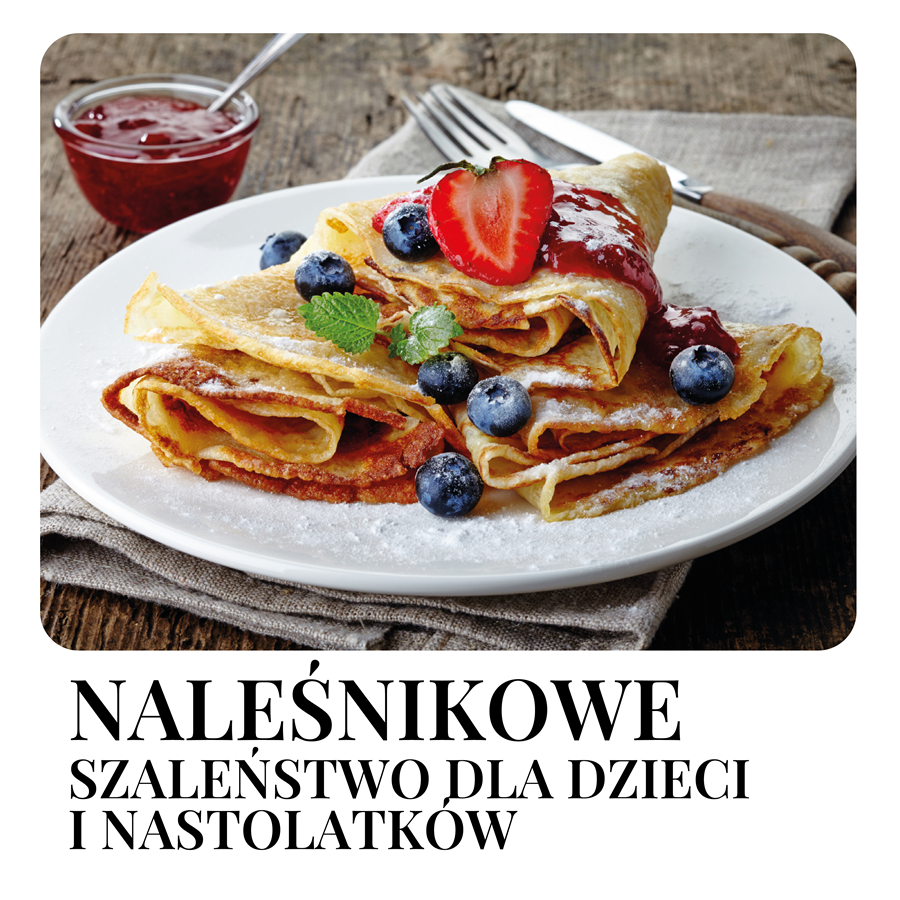 NALEŚNIKOWE SZALEŃSTWO: warsztaty kulinarne dla dzieci i nastolatków – prowadzi Tomasz Borecki